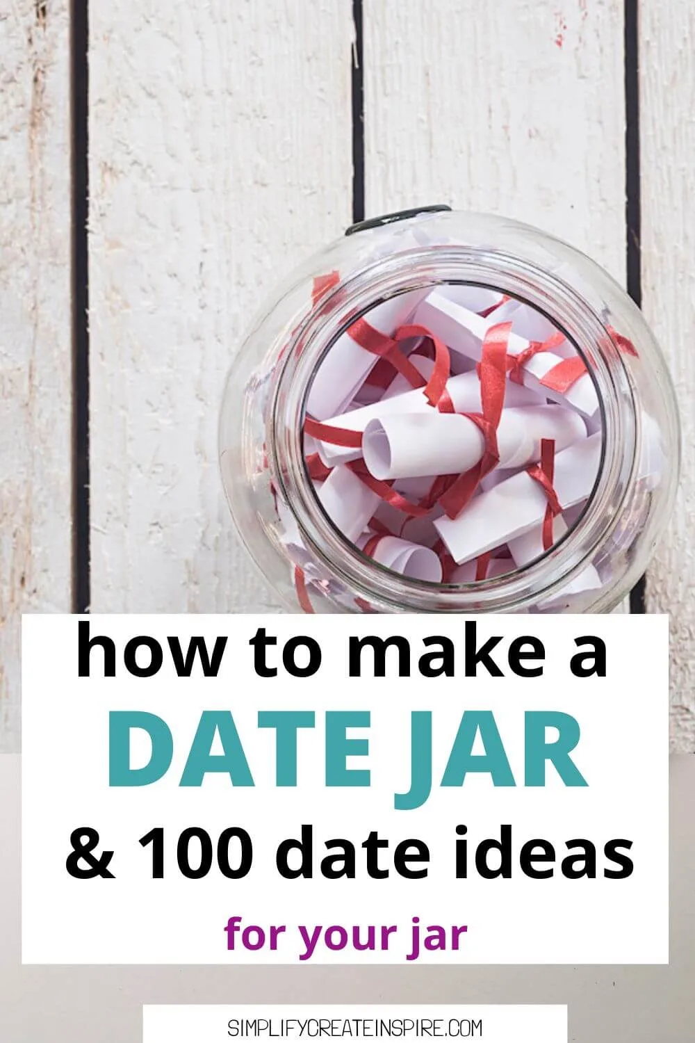 date jar with rolled paper and text box that reads how to make a date jar and 100 date jar ideas for your jar